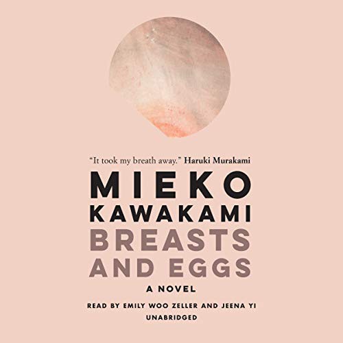 Mieko Kawakami: Breasts and Eggs (AudiobookFormat, 2020, Blackstone Publishing)