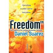 Daniel Suarez: Freedom TM (2010, Dutton)