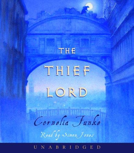 Cornelia Funke: The Thief Lord (AudiobookFormat, 2005, Listening Library (Audio))