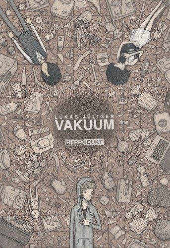 Lukas Jüliger: Vakuum (Paperback, German language, 2013, Reprodukt)