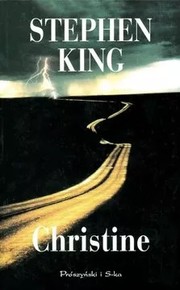 Stephen King: Christine (1998, Wydawnictwo Prószyński i S-ka)