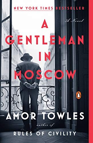 Amor Towles: A Gentleman in Moscow: A Novel (Paperback, 2019, Penguin Books)
