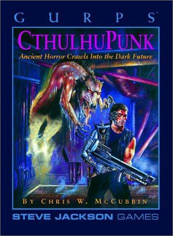 Chris W. McCubbin: GURPS Cthulhupunk (Paperback, STEVE JACKSON GAMES)