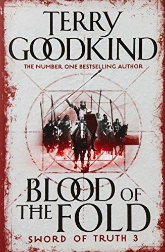 Terry Goodkind: Blood Of The Fold: Book 3: The Sword of Truth Series (Gollancz S.F.) (2008, Gollancz (UK))