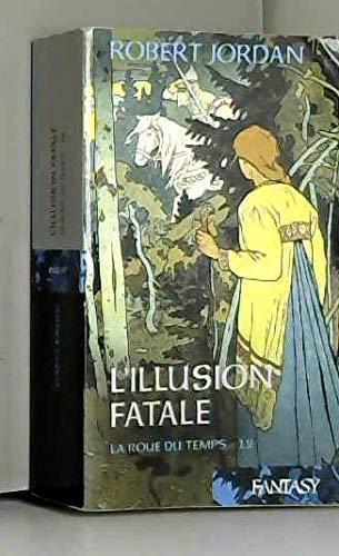 Robert Jordan: L'illusion fatale (French language)