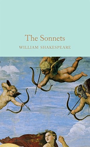 William Shakespeare: The Sonnets (Hardcover, 2016, Macmillan Collector's Library, MACMILLAN COLLECTORS LIBRARY)