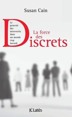 Susan Cain: La force des discrets : Le pouvoir des introvertis dans un monde trop bavard (French language, 2013)