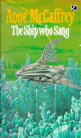 Anne McCaffrey: The ship who sang (Paperback, 1972, Corgi)