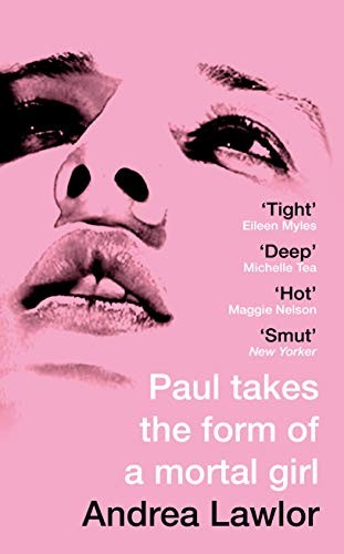 Andrea Lawlor: Paul Takes the Form of A Mortal Girl (2019, Picador)