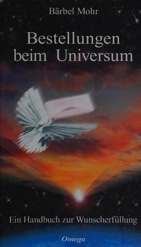 Bärbel Mohr: Bestellungen beim Universum (German language, 2007, Omega)