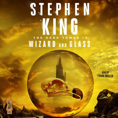 Stephen King: Wizard and Glass (2016, Simon & Schuster Audio)