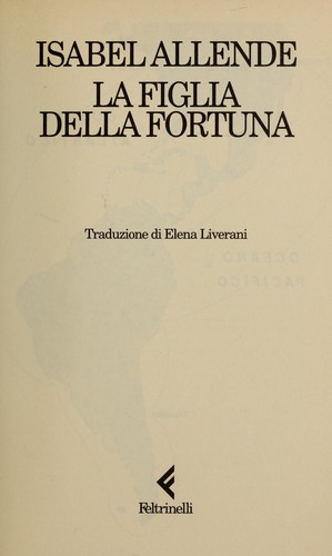 Isabel Allende: La figlia della fortuna (Italian language, 1999, Feltrinelli)