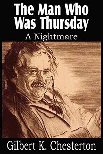 G. K. Chesterton: The Man Who Was Thursday, a Nightmare (Paperback, 2011, Bottom of the Hill Publishing)