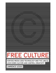 Lawrence Lessig: Free culture (2004, Penguin Press)