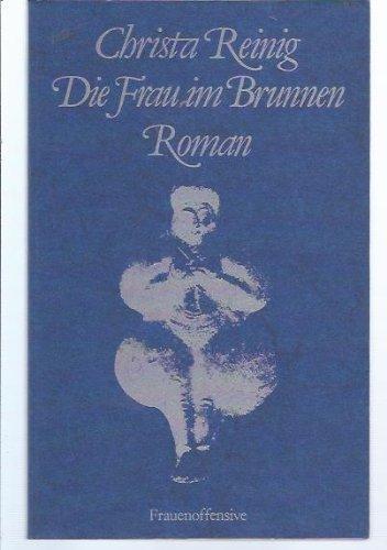 Christa Reinig: Die Frau im Brunnen (German language, 1984)