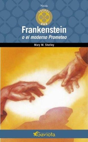 Mary Shelley: Frankestein, o el moderno prometeo (Paperback, Spanish language, 2005, Gaviota)