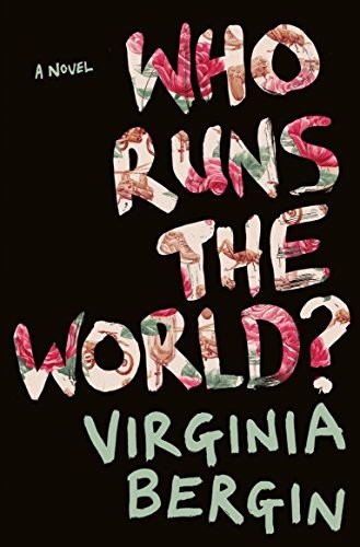 Virginia Bergin (author): Who Runs the World? (2017, Macmillan Children's Books)
