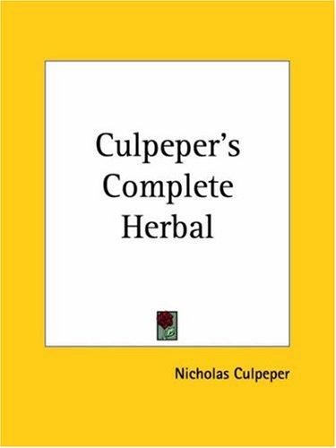 Nicholas Culpeper: Culpeper's Complete Herbal (Paperback, 2003, Kessinger Publishing)