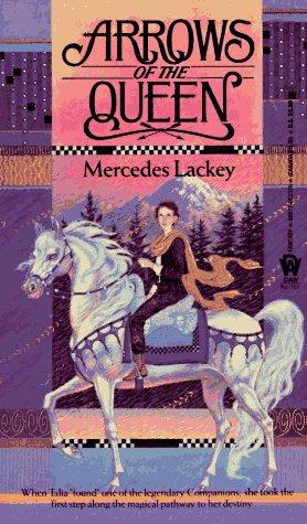 Mercedes Lackey: Arrows of the Queen ( The Heralds of Valdemar, Book 1) (Paperback, 1987, DAW)