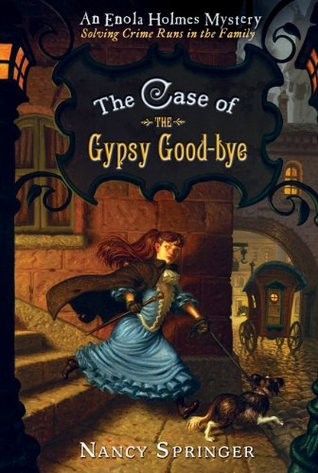 Nancy Springer: The Case of the Gypsy Good-Bye (Enola Holmes, #6) (Hardcover, 2010, Philomel Books)