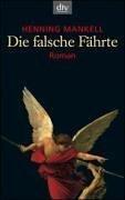 Henning Mankell: Die Falsche Fahrte (Paperback, German language, 2001, Deutscher Taschenbuch Verlag GmbH & Co.)