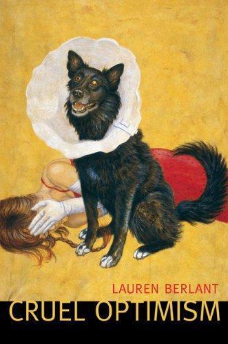 Lauren Berlant: Cruel Optimism