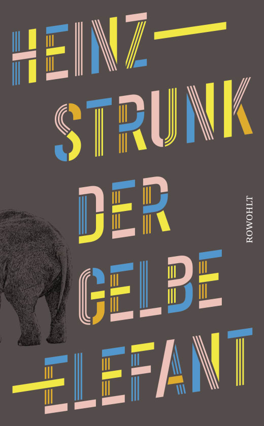 Heinz Strunk: Der gelbe Elefant (Hardcover, German language, 2023, Rowohlt Buchverlag)