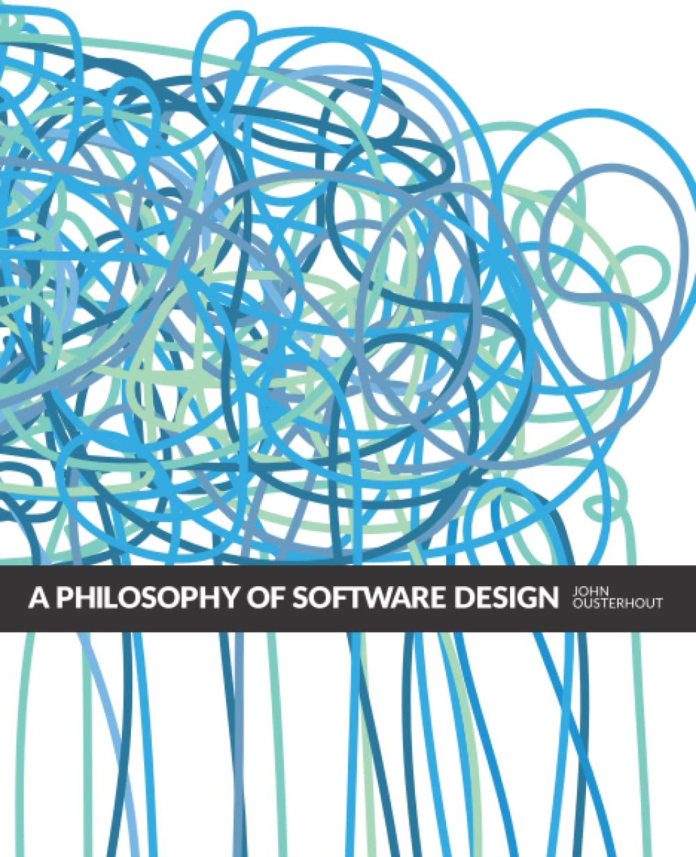 John Ousterhout: A Philosophy of Software Design, 2nd Edition (Paperback, 2021, Yaknyam Press)