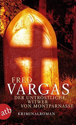 Fred Vargas: Der untröstliche Witwer von Montparnasse. (German language, 1999, Aufbau-Verlag)