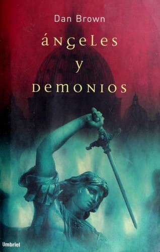 Dan Brown: Angeles y demonios (Spanish language, 2004, Umbriel)
