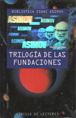 Isaac Asimov: Trilogía de las Fundaciones (Spanish language, 1994, Círculo de Lectores)