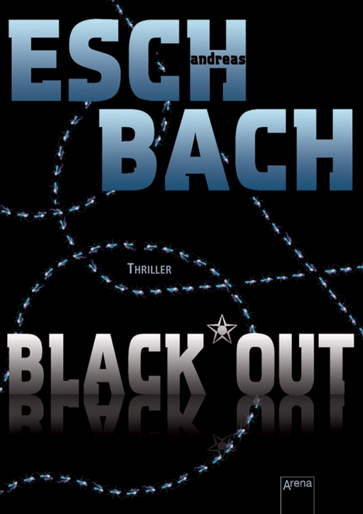 Andreas Eschbach: Black*Out (Hardcover, 2010, Arena Verlag GmbH)