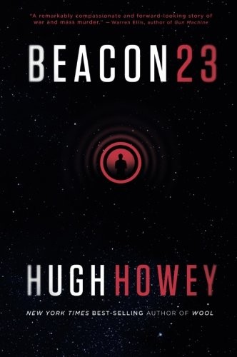 Hugh Howey: Beacon 23 (2016, John Joseph Adams/Mariner Books)