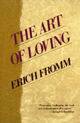 Erich Fromm: The Art of Loving (1989, Perennial)