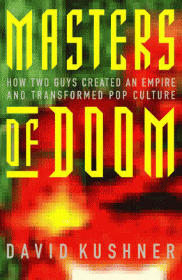 David Kushner: Masters of Doom (2003, Random House)