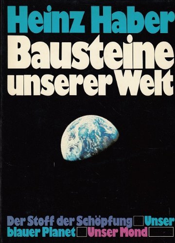 Heinz Haber: Bausteine unserer Welt (Hardcover, german language, 1971, Bertelsmann)