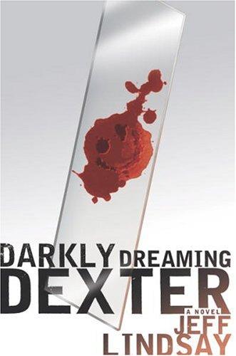Jeffry P. Lindsay: Darkly dreaming Dexter (2004, Doubleday)