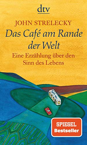 Strelecky  John, John Strelecky: Das Café am Rande der Welt (Paperback, German language, 2007, DTV Deutscher Taschenbuch)