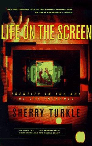 Sherry Turkle: Life on the Screen (1997, Simon & Schuster)