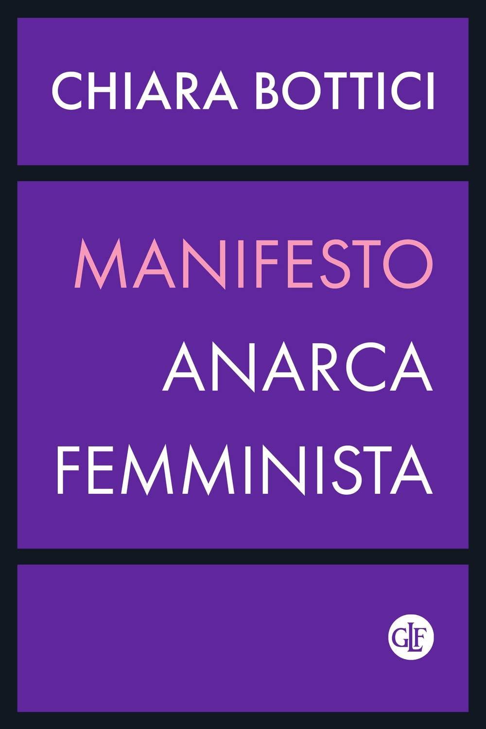 Chiara Bottici: Manifesto anarca-femminista (Italian language, 2022, Laterza)