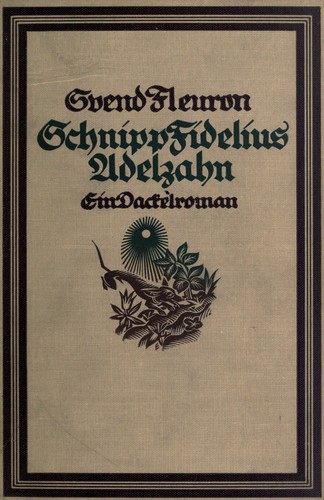 Svend Fleuron: Schnipp Fidelius Adelzahn (German language, 1930, Eugen Diederichs)