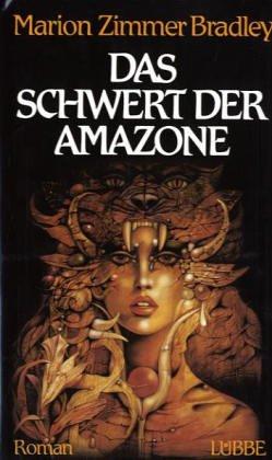 Marion Zimmer Bradley: Das Schwert der Amazone. (Hardcover, German language, 1986, Lübbe)