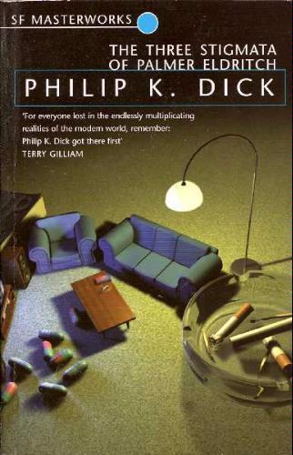Philip K. Dick: The three stigmata of Palmer Eldritch (2003)