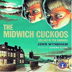 John Wyndham: The Midwich Cuckoos (AudiobookFormat, 2007, CSA WORD)