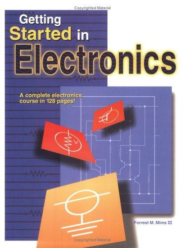 Forrest M. Mims: Getting Started in Electronics (Paperback, 2003, Master Publishing, Inc.)