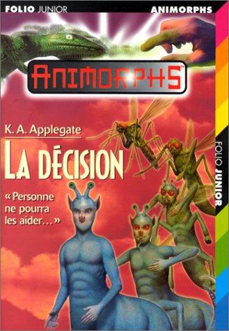 Katherine A. Applegate: La décision (Paperback, French language, 1999, Gallimard)