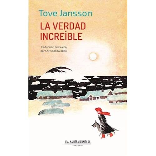Tove Jansson: La verdad increíble (Paperback, Spanish language, CHAI EDITORIAL)