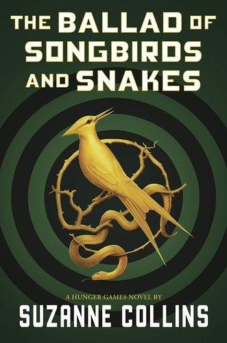 Suzanne Collins: The Ballad Of Songbirds And Snakes (Hardcover, 2020, Scholastic Corporation)