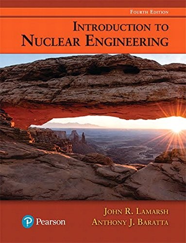 John R. Lamarsh, Anthony J. Baratta: Introduction to Nuclear Engineering (Hardcover, Pearson)