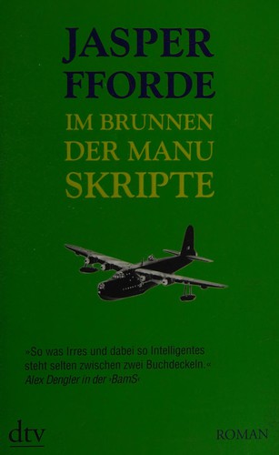 Jasper Fforde: Im Brunnen der Manuskripte (German language, 2008, Dt. Taschenbuch-Verl.)